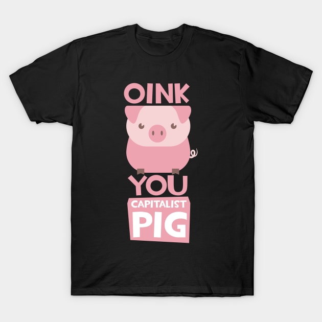 capitalist pig T-Shirt by positivedesigners